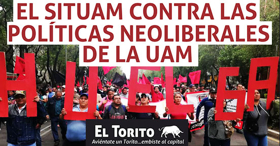 El SITUAM contra las políticas liberales de la UAM (Ciudad de México)