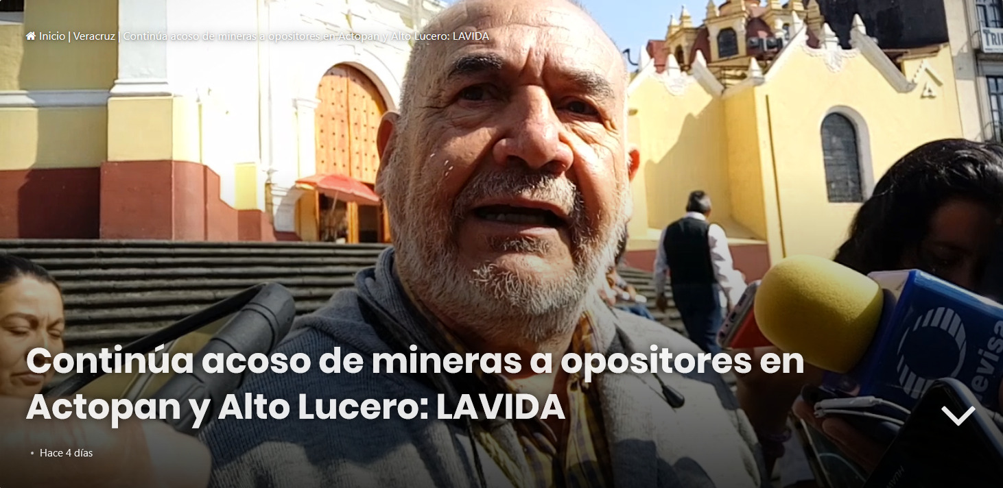 Continúa acoso de mineras a opositores en Actopan y Alto Lucero: LAVIDA