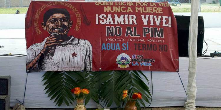 Pueblos indígenas alistan Jornada de Lucha «Samir Flores Vive» contra los megaproyectos