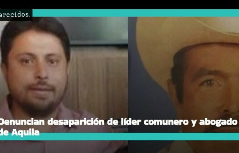 Denuncian desaparición de líder comunero y abogado de Aquila (Colima)