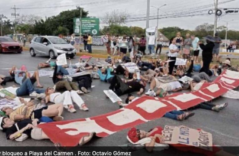 Con bloqueo a Playa del Carmen, ambientalistas exigen freno a obras del Tren Maya tramo 5 sur (Quintana Roo)
