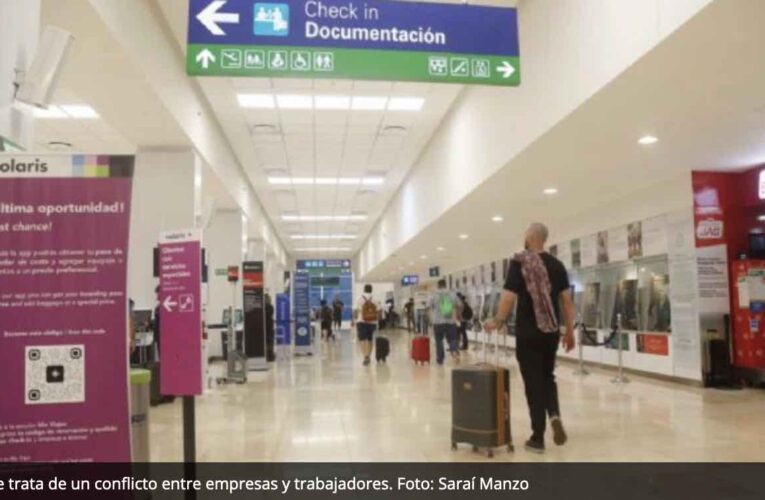 Aeropuerto de Mérida: Trabajadores de la empresa Menzies Aviation se declaran en paro (Yucatán)