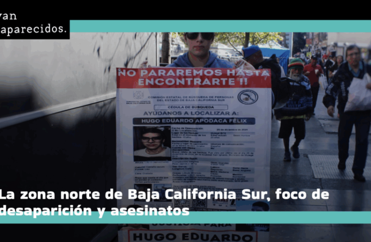 La zona norte de Baja California Sur, foco de desaparición y asesinatos