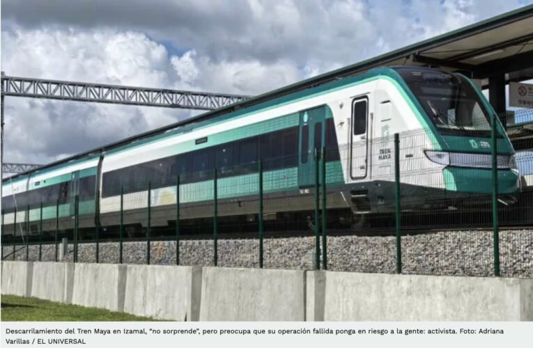 Descarrilamiento del Tren Maya en Izamal, “no sorprende”, pero preocupa que su operación fallida ponga en riesgo a la gente: activista