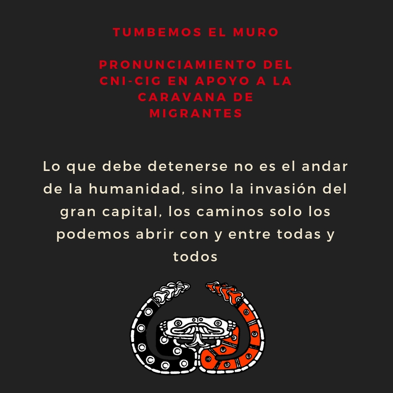 TUMBEMOS EL MURO. PRONUNCIAMIENTO DEL CNI-CIG EN APOYO A LA CARAVANA DE MIGRANTES