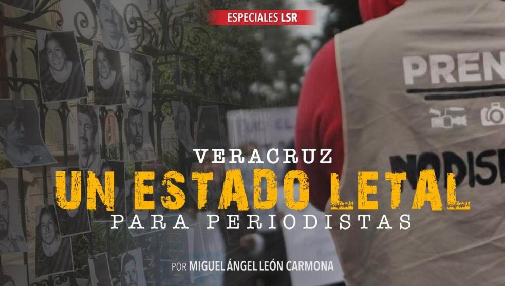Veracruz, un estado letal para periodistas