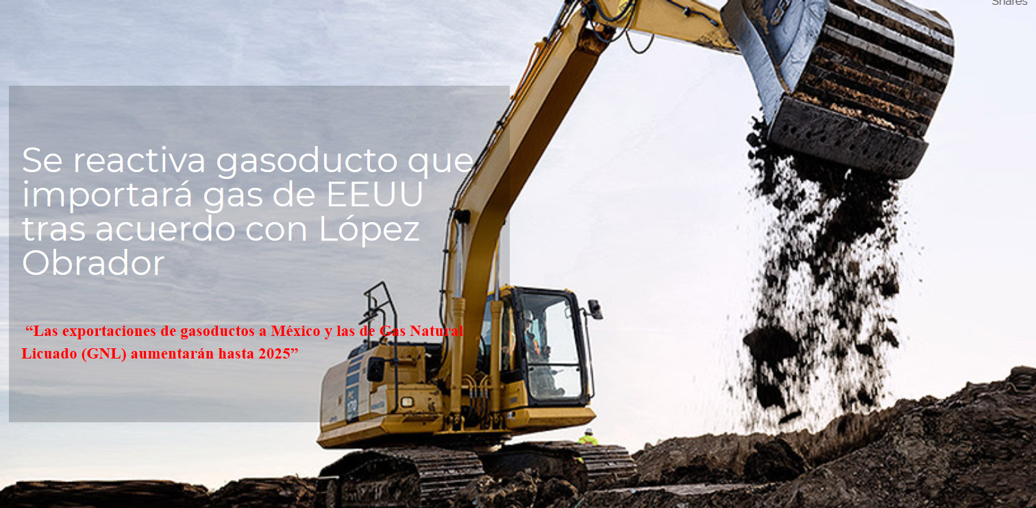 Se reactiva gasoducto que importará gas de EEUU tras acuerdo con López Obrador (Veracruz)
