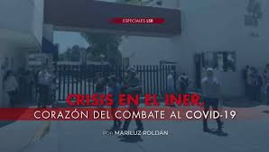 Crisis en el INER, corazón del combate al Covid-19