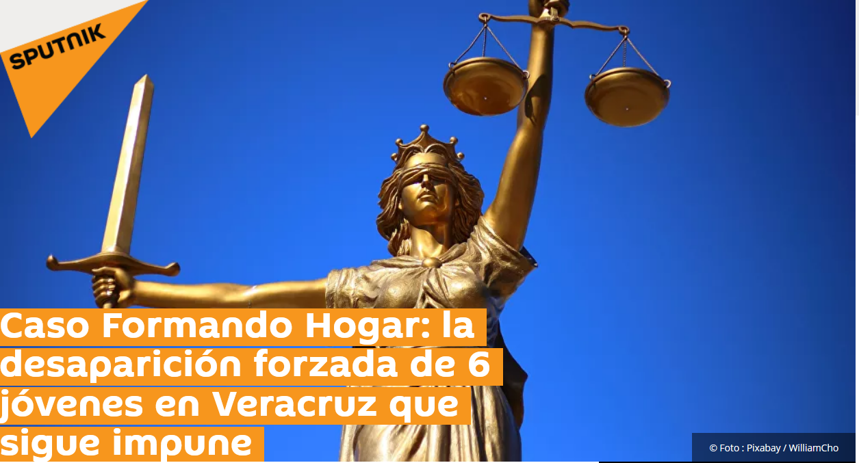 Caso Formando Hogar: la desaparición forzada de 6 jóvenes en Veracruz que sigue impune (Veracruz)