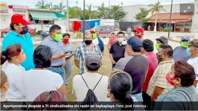 Ayuntamiento despide a 71 sindicalizados sin razón en Seybaplaya(Campeche)