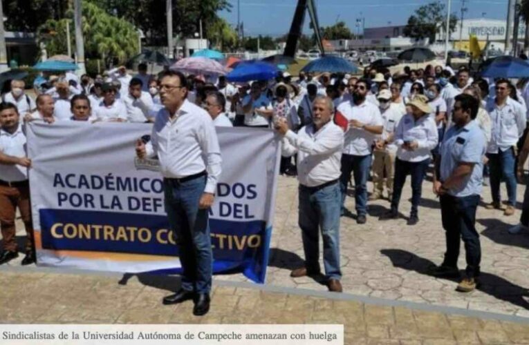 Sindicalistas de la Universidad Autónoma de Campeche amenazan con huelga