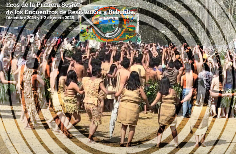 Ecos de la Primera Sesión de los Encuentros de Resistencia y Rebeldía. Diciembre 2024 y 1-2 de enero 2025.  La Tormenta y el Día Después. Teatro Zapatista