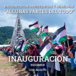 RESUMEN DE LA INAUGURACIÓN DEL ENCUENTRO DE RESISTENCIAS Y REBELDÍAS «ALGUNAS PARTES DEL TODO»