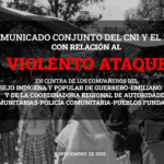 Comunicado conjunto del Congreso Nacional Indígena y el Ejército Zapatista de Liberación Nacional con relación al violento ataque en contra de los compañeros del Consejo Indígena y Popular de Guerrero-Emiliano Zapata y de la Coordinadora Regional de Autoridades Comunitarias-Policía Comunitaria-Pueblos Fundadores