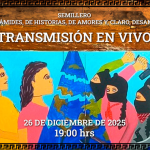 TRANSMISIÓN EN VIVO, 1900 HORAS DEL SEMILLERO “DE PIRÁMIDES, DE HISTORIAS, DE AMORES Y, CLARO, DESAMORES”