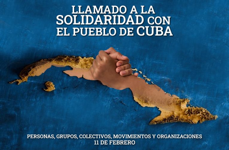 Llamado a la solidaridad con el pueblo de Cuba. Pronunciamiento de grupos, colectivos y personas, desde los distintos rincones de México y del mundo.